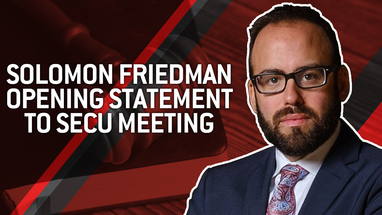 Solomon Friedman Opening Statement to SECU Meeting
